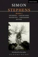 Simon Stephens - Stephens Plays: 2: One Minute; Country Music; Motortown; Pornography; Sea Wall (Contemporary Dramatists) - 9781408113912 - V9781408113912