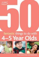 Sally Featherstone - 50 Fantastic Things to Do With Four and Five Year Olds - 9781408123294 - V9781408123294