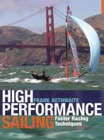 Frank Bethwaite - High Performance Sailing: Faster Racing Techniques - 9781408124918 - V9781408124918