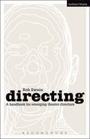 Rob Swain - Directing - a Handbook for Emerging Theatre Directors - 9781408127650 - V9781408127650