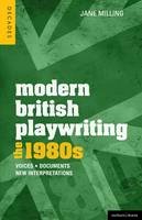 Dr. Jane Milling - Modern British Playwriting: The 1980s: Voices, Documents, New Interpretations - 9781408129593 - V9781408129593