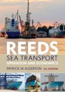 Patrick M. Alderton - Reeds Sea Transport: Operation and Economics (Reed's Professional) - 9781408131428 - V9781408131428