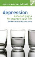 Debbie Laurence - Exercise Your Way to Health: Depression - 9781408131824 - V9781408131824