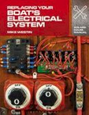 Mike Westin - Replacing Your Boat´s Electrical System - 9781408132937 - V9781408132937