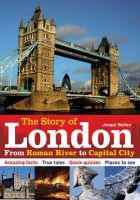 Jacqui Bailey - The Story of London: From Roman River to Capital City - 9781408133194 - V9781408133194