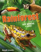 Sarah Levete - Rainforest See Where I Live!: Age 6-7, below average readers - 9781408133675 - V9781408133675