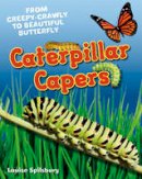 Louise Spilsbury - Caterpillar Capers: Age 5-6, above average readers - 9781408133873 - V9781408133873