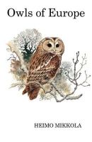 Heimo Mikkola - Owls of Europe - 9781408136751 - V9781408136751