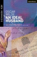 Oscar Wilde - An Ideal Husband: Second Edition, Revised - 9781408137208 - V9781408137208