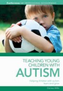 Clarissa Willis - Teaching Young Children with Autism - 9781408139721 - V9781408139721