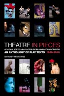 Furse, Anna. Ed(S): Furse, Anna - Theatre in Pieces: Politics, Poetics and Interdisciplinary Collaboration - 9781408139967 - V9781408139967