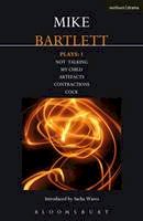 Mike Bartlett - Bartlett Plays: 1: My Child, Contractions, Artefacts, Cock, Not Talking (Contemporary Dramatists) - 9781408152164 - V9781408152164
