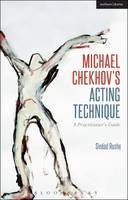 Sinead Rushe - Michael Chekhov´s Acting Technique: A Practitioner´s Guide - 9781408156889 - V9781408156889