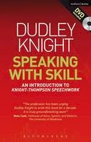 Dudley Knight - Speaking With Skill: An Introduction to Knight-Thompson Speech Work - 9781408156896 - V9781408156896