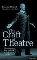 Ekkehard Schall - The Craft of Theatre: Seminars and Discussions in Brechtian Theatre - 9781408159897 - V9781408159897