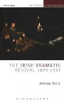 Anthony Roche - The Irish Dramatic Revival 1899-1939 - 9781408175286 - V9781408175286