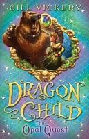 Gill Vickery - The Opal Quest: DragonChild book 2 - 9781408176252 - V9781408176252