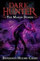 Benjamin Hulme-Cross - Marsh Demon (Dark Hunter) - 9781408180709 - V9781408180709