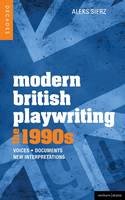 Sierz, Aleks - Modern British Playwriting: the 1990s (Decades of Modern British Playwriting) - 9781408181331 - V9781408181331