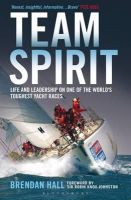 Brendan Hall - Team Spirit: Life and Leadership on One of the World´s Toughest Yacht Races - 9781408187999 - V9781408187999