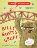 Kaye Umansky - Noisy Picture Books - Billy Goats Gruff: A Noisy Picture Book - 9781408192375 - V9781408192375