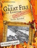 Nick Hunter - The National Archives: The Great Fire of London Unclassified: Secrets Revealed! - 9781408193037 - V9781408193037