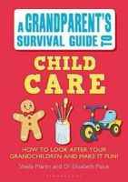 Dr Elisabeth Paice - Grandparent´s Survival Guide to Child Care - 9781408193457 - V9781408193457