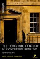 Pritchard, Penny - York Notes Companions: The Long 18th Century: Literature from 1660-1790 - 9781408204733 - V9781408204733