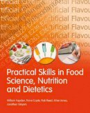 William Aspden - Practical Skills in Food Science, Nutrition and Dietetics - 9781408223093 - V9781408223093