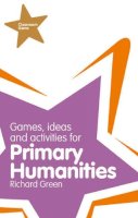 Richard Green - Classroom Gems: Games, Ideas and Activities for Primary Humanities (History, Georgraphy and RE) - 9781408228098 - V9781408228098