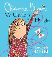Lauren Child - My Uncle Is A Hunkle Says Clarice Bean - 9781408300060 - V9781408300060