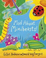 Giles Andreae - Mad About Minibeasts! - 9781408309476 - V9781408309476