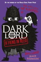 Jamie Thomson - Dark Lord: A Fiend in Need: Book 2 - 9781408315125 - V9781408315125