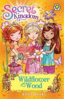 Rosie Banks - Secret Kingdom: Wildflower Wood: Book 13 - 9781408323380 - V9781408323380