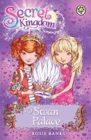 Rosie Banks - Secret Kingdom: Swan Palace: Book 14 - 9781408323397 - V9781408323397