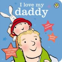 Giles Andreae - I Love My Daddy Board Book - 9781408324387 - V9781408324387