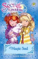 Rosie Banks - Secret Kingdom: Magic Seal: Book 20 - 9781408329016 - V9781408329016