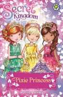 Rosie Banks - Secret Kingdom: Pixie Princess: Special 4 - 9781408329160 - V9781408329160