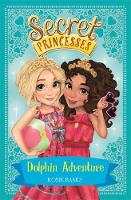 Rosie Banks - Secret Princesses: Dolphin Adventure: Book 2 - 9781408336106 - V9781408336106