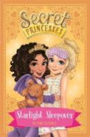 Rosie Banks - Secret Princesses: Starlight Sleepover: Book 3 - 9781408336137 - V9781408336137