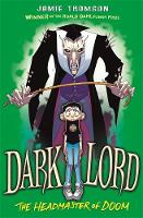 Jamie Thomson - Dark Lord: Headmaster of Doom: Book 4 - 9781408341421 - V9781408341421