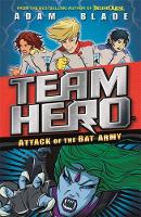 Adam Blade - Attack of the Bat Army: Series 1, Book 2 (Team Hero) - 9781408343531 - V9781408343531