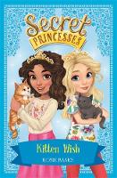 Rosie Banks - Secret Princesses: Kitten Wish: Book 7 - 9781408343739 - V9781408343739
