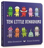 Brownlow, Mike - Ten Little Dinosaurs: Board Book - 9781408346464 - 9781408346464