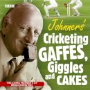 Brian Johnston - Johnners' Cricketing, Gaffes, Giggles and Cakes (BBC Audio) - 9781408409480 - V9781408409480