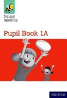 John Jackman - Nelson Spelling Pupil Book 1A Year 1/P2 (Red Level) - 9781408524022 - V9781408524022