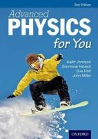 Johnson, Keith, Hewett, Simmone, Holt, Sue, Miller, John - Advanced Physics for You - 9781408527375 - V9781408527375