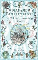 Rupert Kingfisher - Madame Pamplemousse and the Time-Travelling Cafe - 9781408800539 - V9781408800539