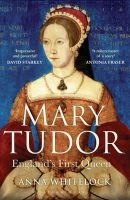 Professor Anna Whitelock - Mary Tudor: England´s First Queen - 9781408800782 - V9781408800782