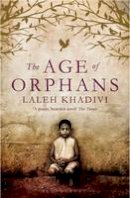 Laleh Khadivi - The Age of Orphans - 9781408802533 - V9781408802533